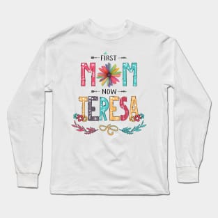 First Mom Now Teresa Wildflowers Happy Mothers Day Long Sleeve T-Shirt